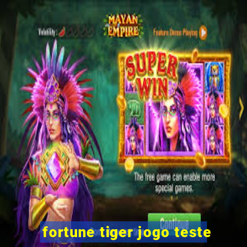 fortune tiger jogo teste